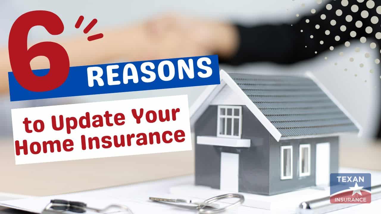 6 Reasons to Update Your Home Insurance